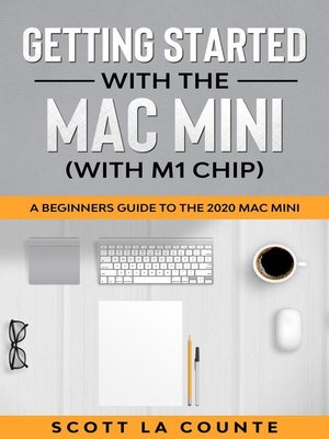 cover image of Getting Started With the Mac Mini (With M1 Chip)